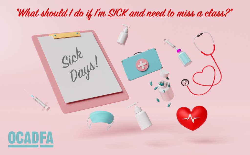 This is a graphic advertising a sick day blog post. The background is pink with various medical devices like masks, needles and pills free-floating. There is a clipboard that reads: Sick Days The text on the graphic reads: What should I do if I'm SICK and need to miss a class? The OCADFA logo is at the bottom left. 